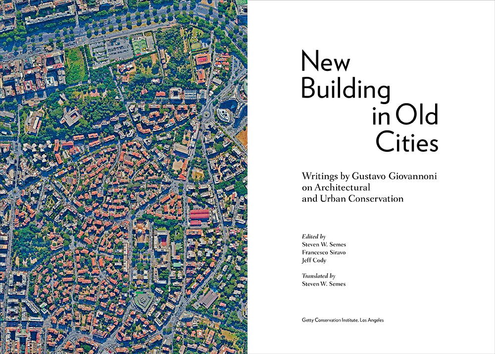 New Building in Old Cities: Writings by Gustavo Giovannoni on Architectural and Urban Conservation