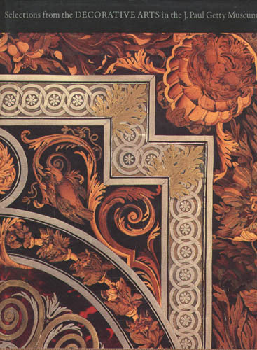 Selections from the Decorative Arts in the J. Paul Getty