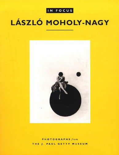 In Focus: László Moholy-Nagy | Getty Store