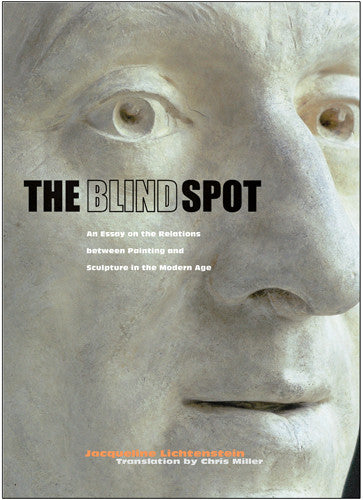 The Blind Spot: An Essay on the Relations between Painting and Sculpture in the Modern Age | Getty Store