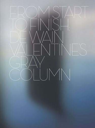 From Start to Finish: De Wain Valentine's Gray Column | Getty Store