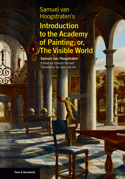 Samuel van Hoogstraten’s Introduction to the Academy of Painting; or, The Visible World