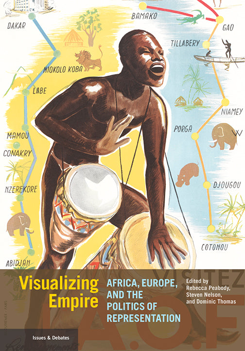 Visualizing Empire: Africa, Europe, and the Politics of