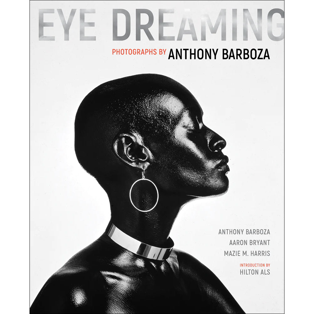 Eye Dreaming: Photographs by Anthony Barboza