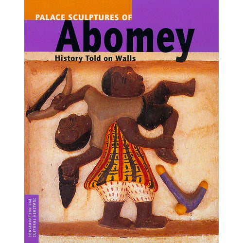 Palace Sculptures of Abomey: History Told on Walls