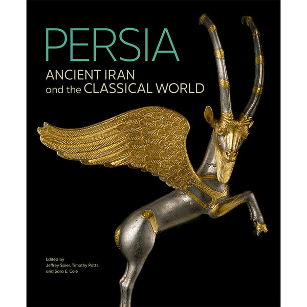 Persia: Ancient Iran and the Classical World - Getty Museum Store