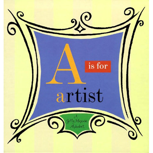 A decorative book cover or poster design reading 'A is for artist' with a large gold letter A on a blue panel, black ornamental border, pale yellow background, and a small green label at the bottom.