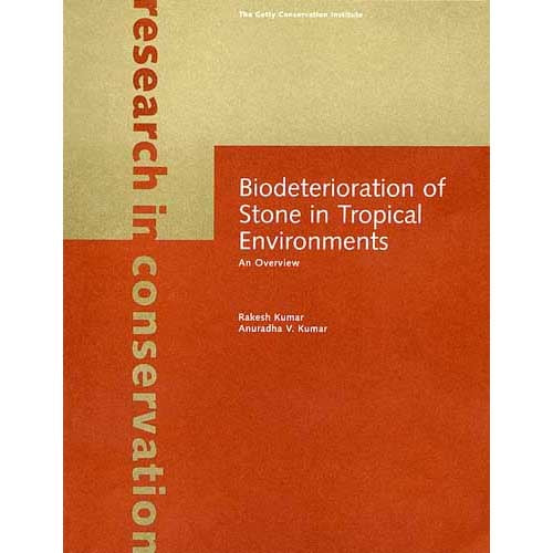 Book cover for 'Biodeterioration of Stone in Tropical Environments: An Overview' by Rakesh Kumar and Anuradha V. Kumar, featuring a split design with a beige upper section and an orange-red lower section, plus vertical text along the left side.