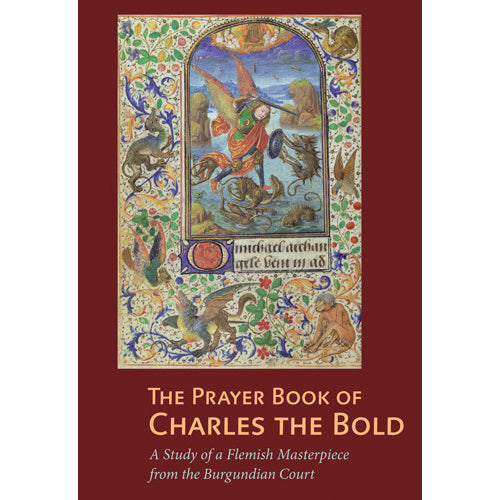 Book cover for 'The Prayer Book of Charles the Bold' featuring a burgundy background with a central medieval-style illustration and gold title text.