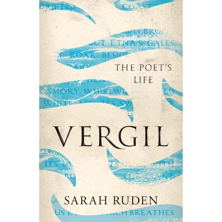 Vergil: The Poet&#39;s Life