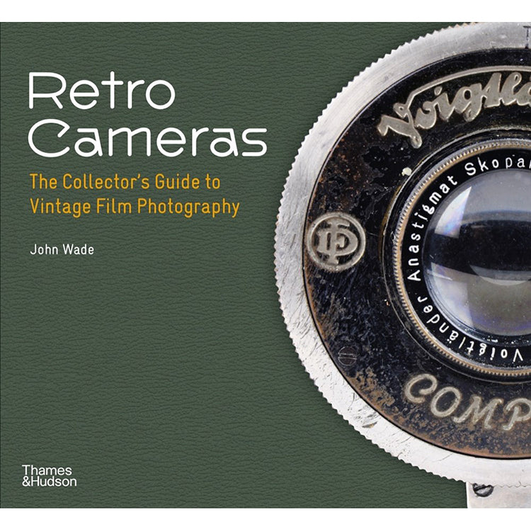 Retro Cameras: The Collector&#39;s Guide to Vintage Film Photography