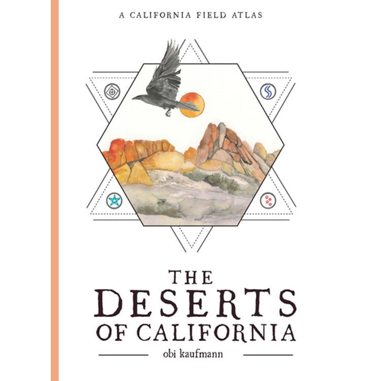 The Deserts of California: A California Field Atlas