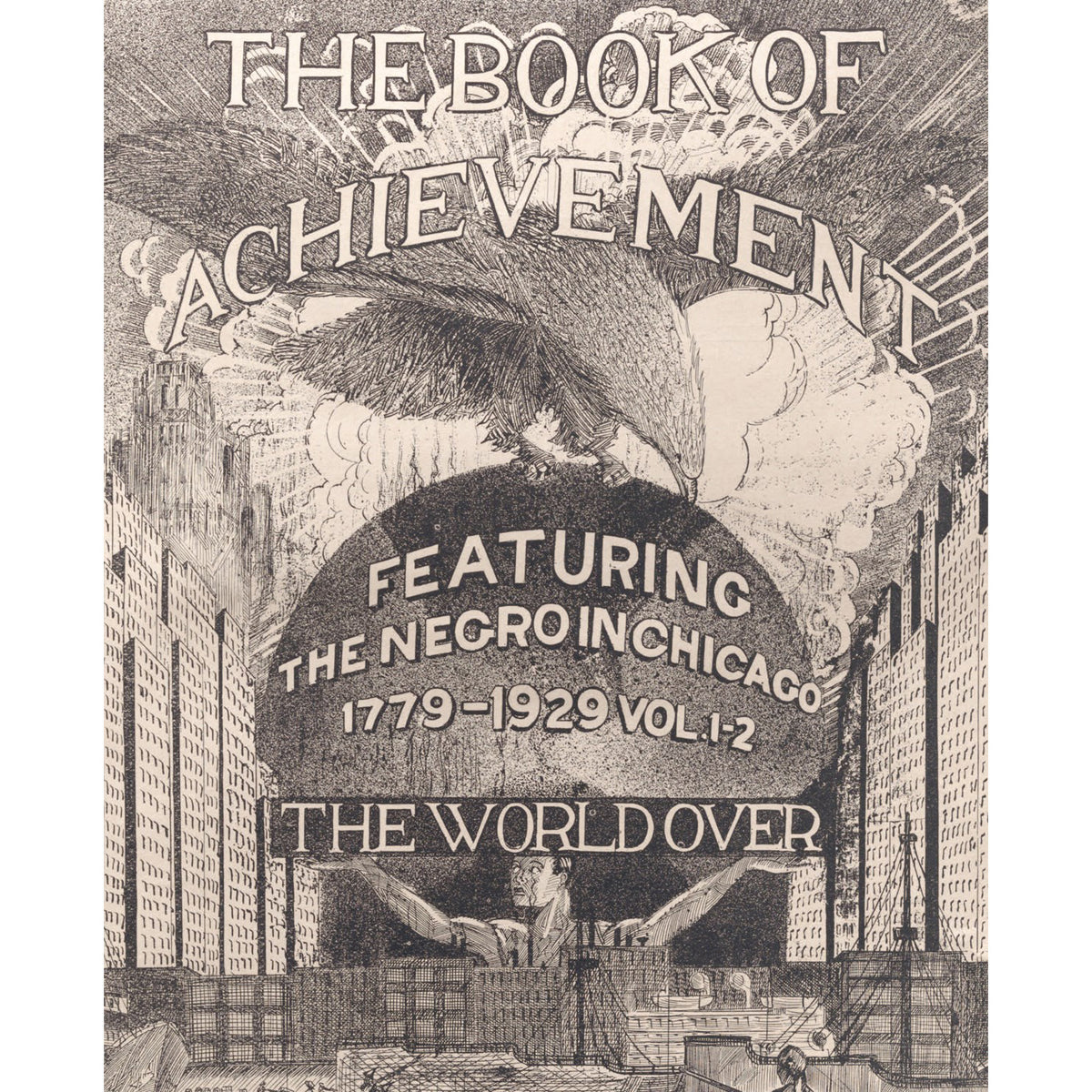 Vintage-style illustrated book cover reading 'THE BOOK OF ACHIEVEMENT' with an eagle over a cityscape and text including 'FEATURING THE NEGRO IN CHICAGO 1779-1929 VOL.1-2' and 'THE WORLD OVER.
