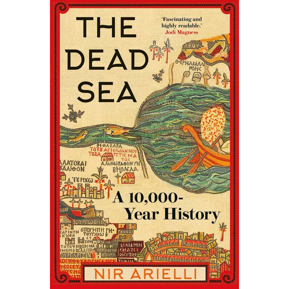 The Dead Sea: A 10,000 Year History