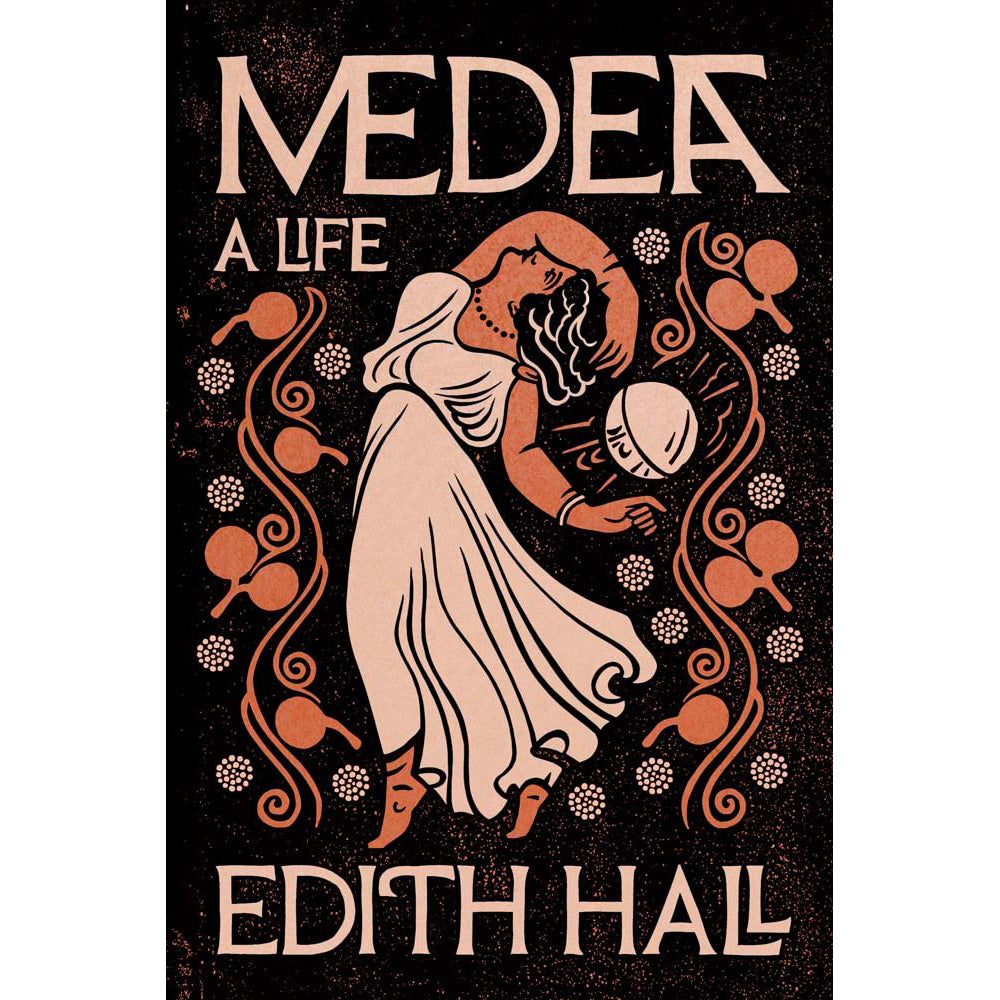 Book cover for 'Medea: A Life' by Edith Hall, featuring an Art Deco style illustration of Medea in a flowing white dress with orange accents on a dark textured background.