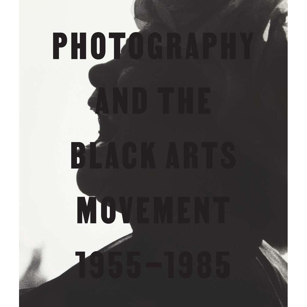 Book cover with silhouette of a person and text 'PHOTOGRAPHY AND THE BLACK ARTS MOVEMENT 1955-1985'.