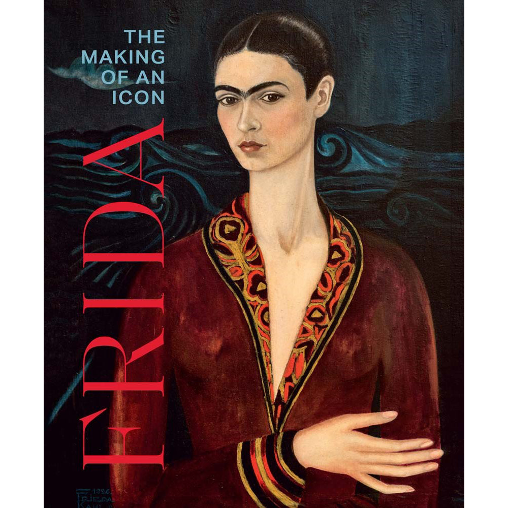 Frida: The Making of an Icon