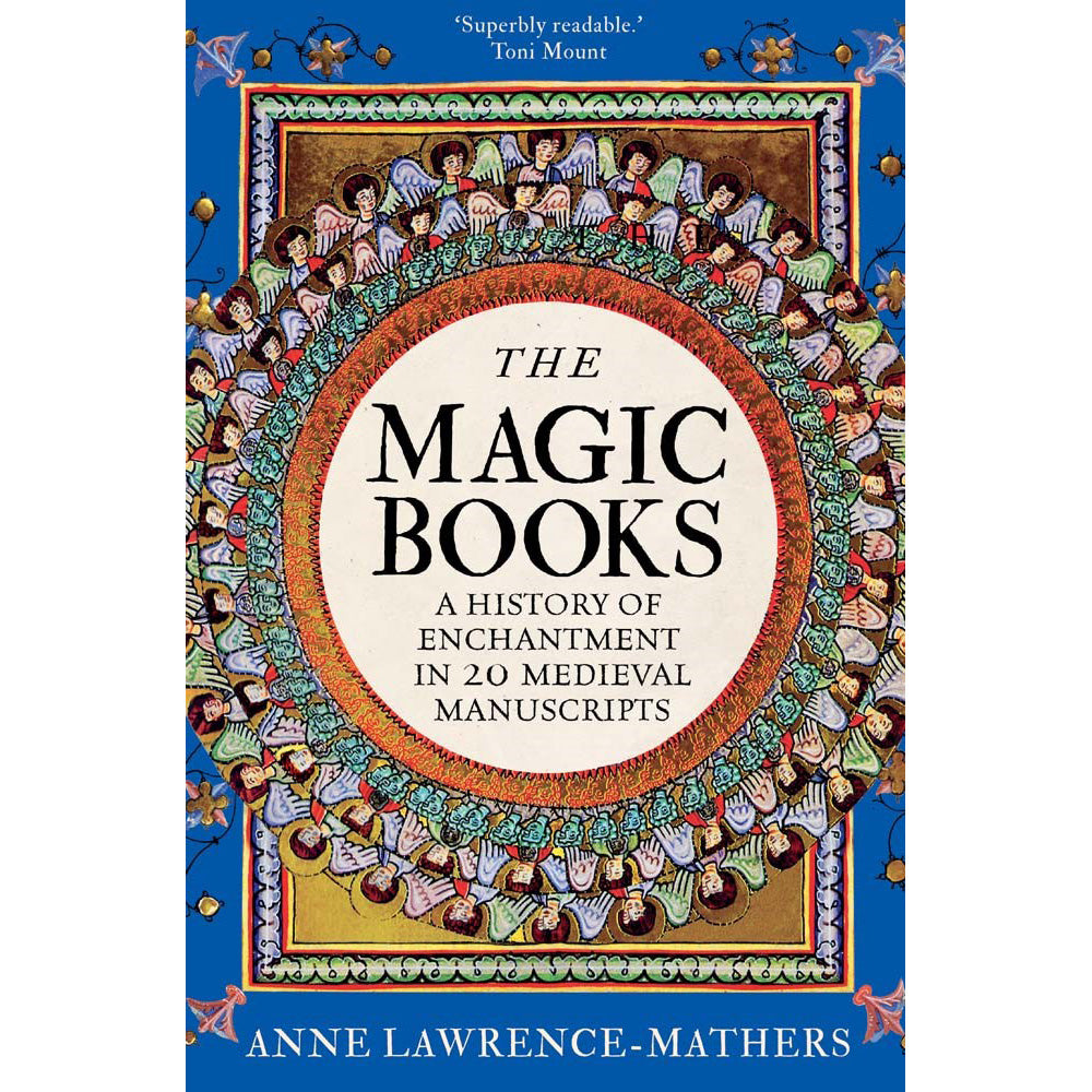 Book cover of 'The Magic Books: A History of Enchantment in 20 Medieval Manuscripts' by Anne Lawrence-Mathers, featuring a detailed circular illustration of manuscript illuminators around the title on a blue border.