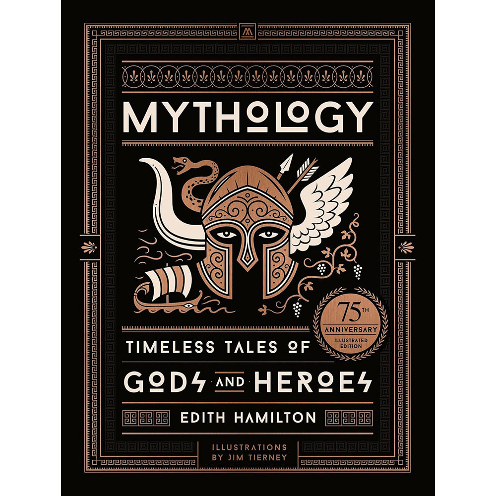 Mythology: Timeless Tales of Gods & Heros (75th Anniversary Illustrated Edition)