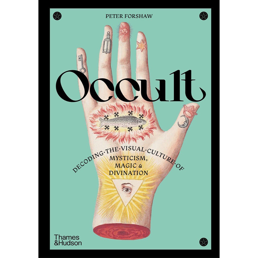 Occult: Decoding the Visual Culture of Mysticism, Magic and Divination