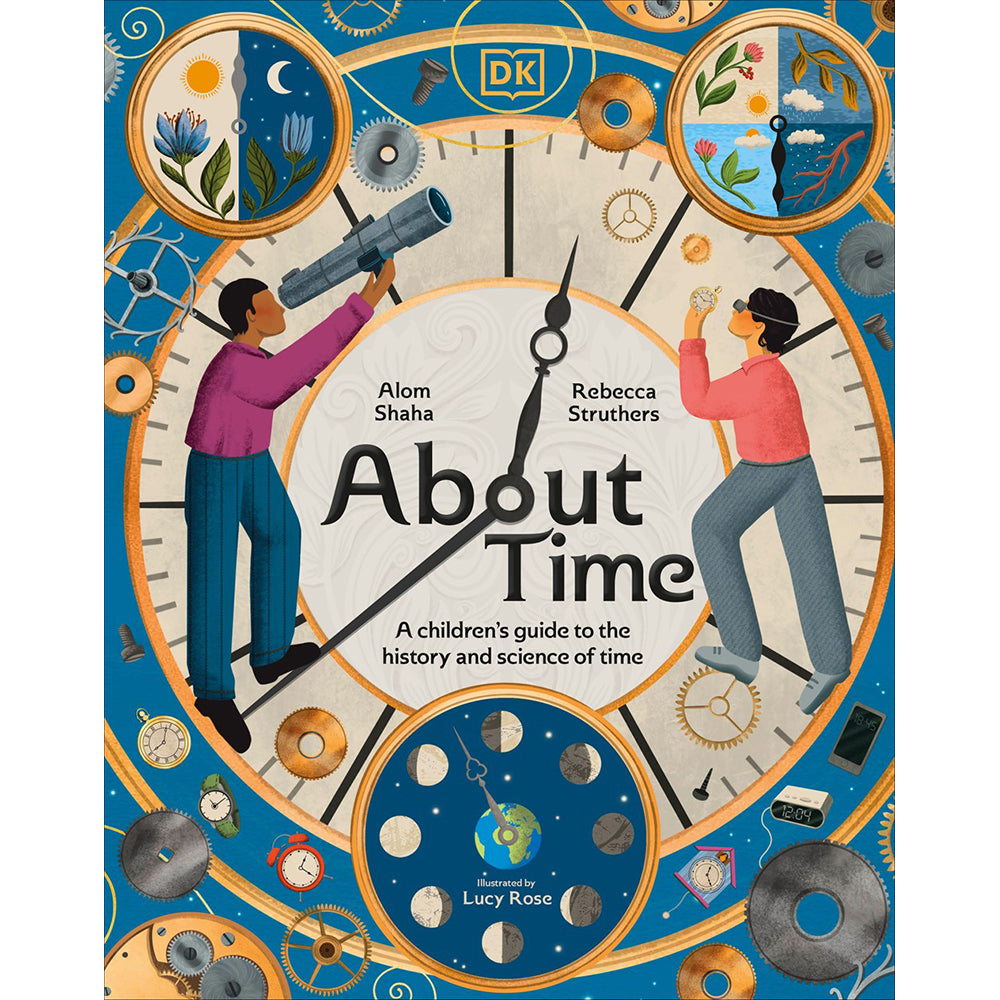 About Time: A Children&#39;s Guide to the History and Science of Time