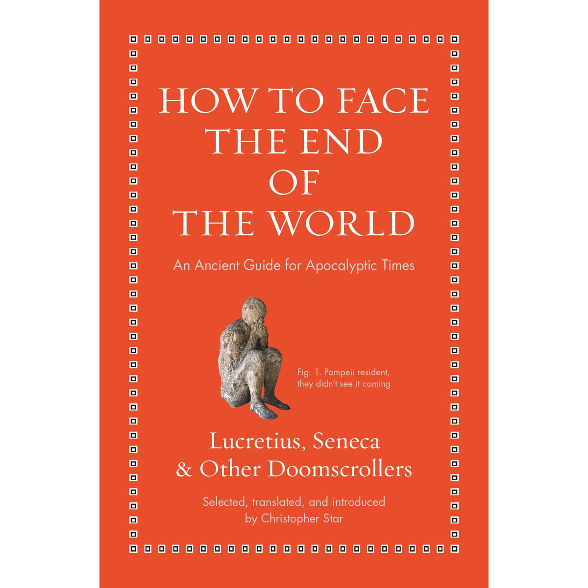 Book cover for How to Face the End of the World: An Ancient Guide for Apocalyptic Times