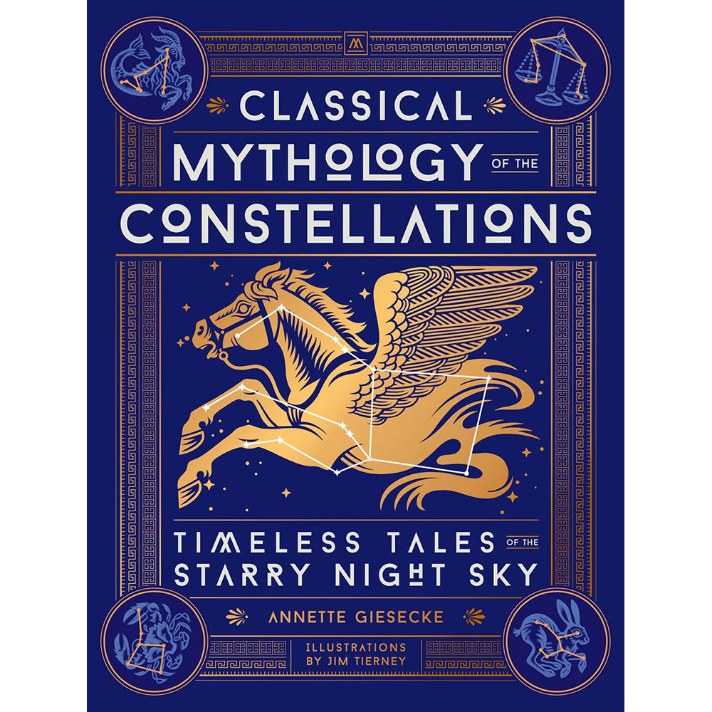 Classical Mythology of the Constellations: Timeless Tales of the Starry Night Sky