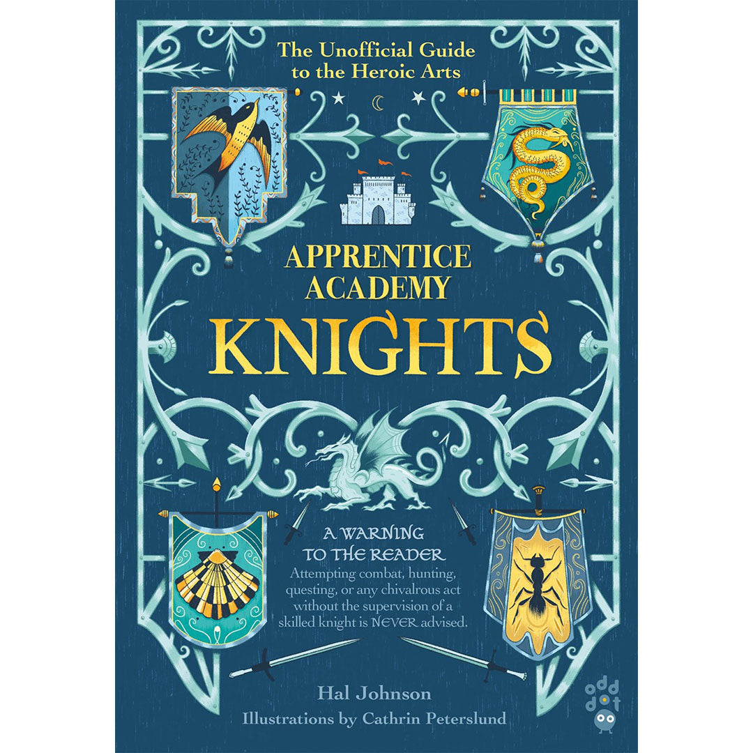 Apprentice Academy: Knights: The Unofficial Guide to the Heroic Arts