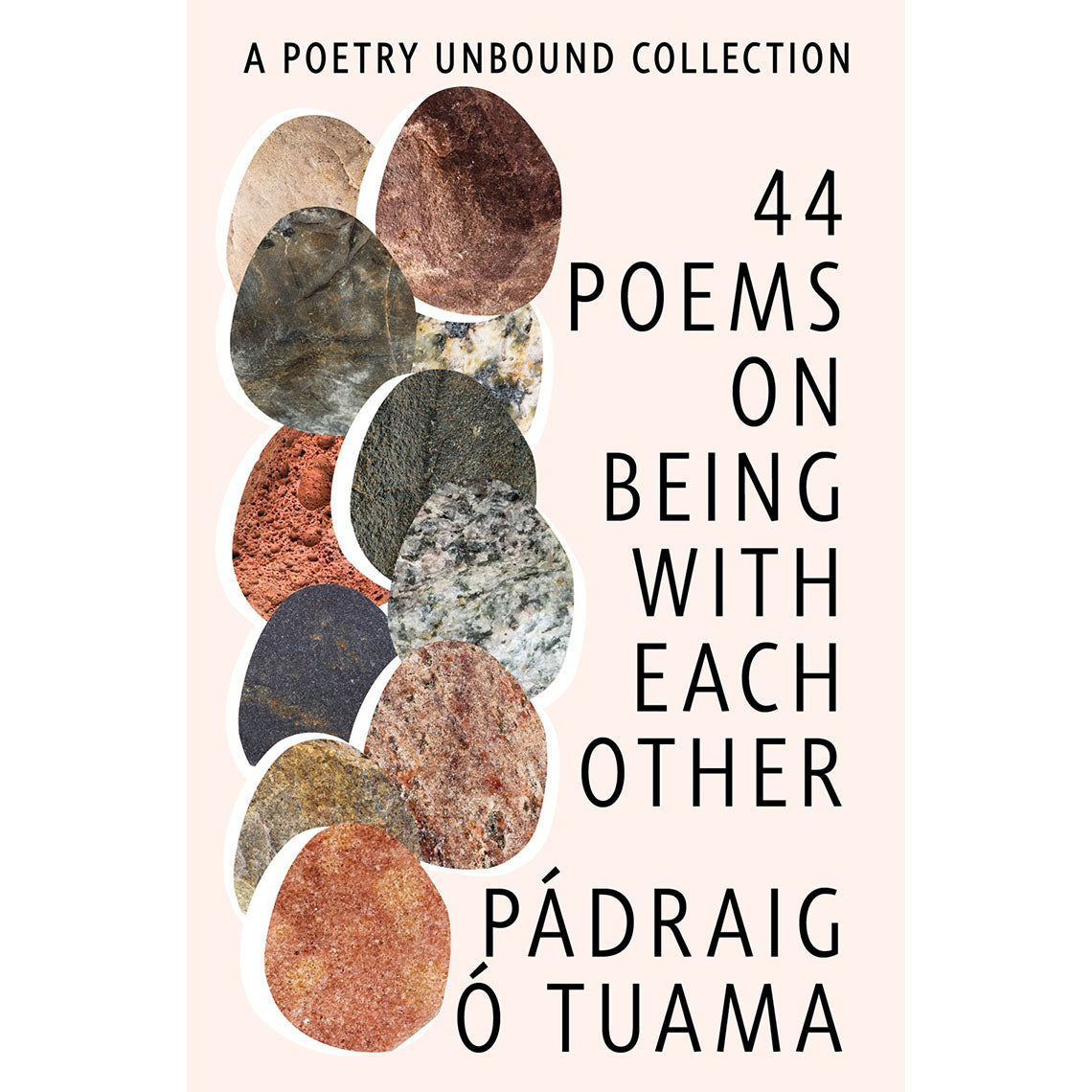 44 Poems on Being With Each Other: A Poetry Unbound Collection