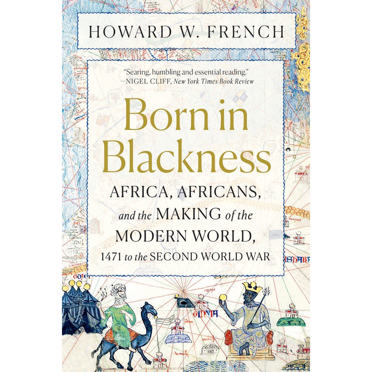 Born in Blackness: Africa, Africans, and the Making of the Modern World