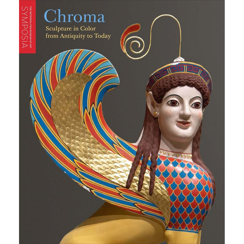 Chroma: Sculpture in Color from Antiquity to Today