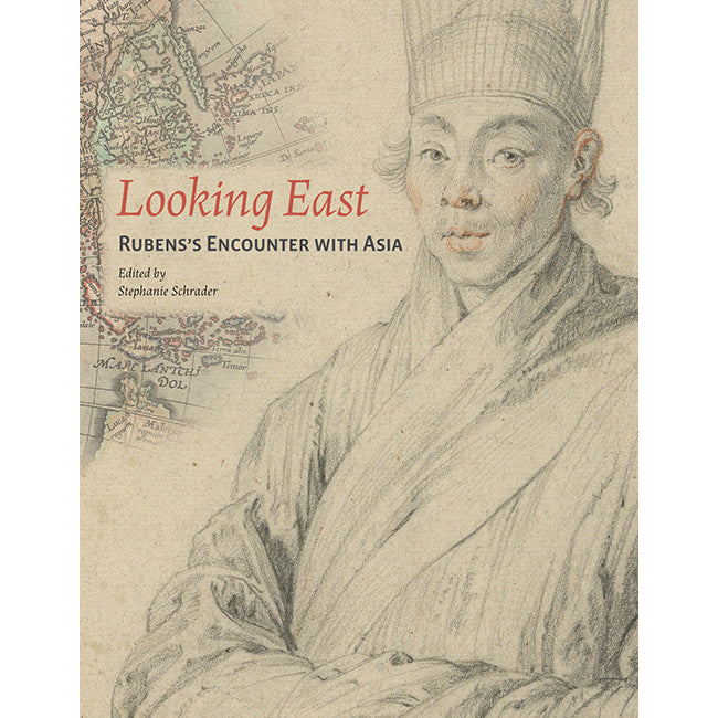 Book cover for 'Looking East: Rubens's Encounter with Asia', featuring a sepia-toned sketch portrait of a man in traditional robes alongside an antique map and red title text.