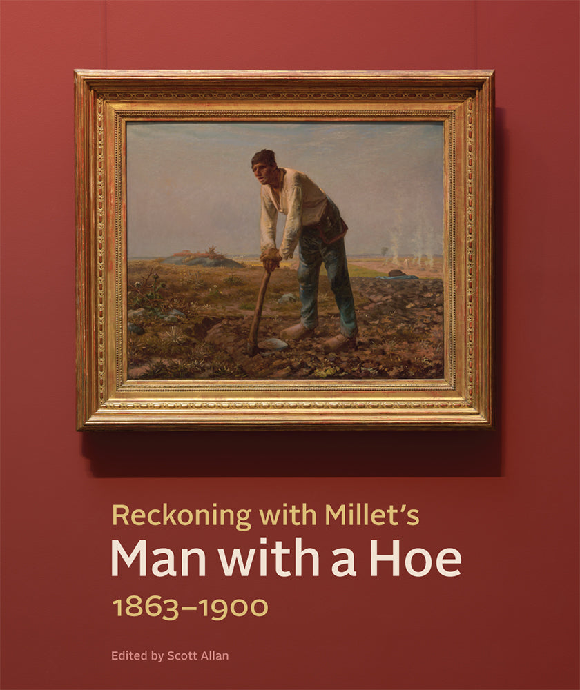 Reckoning with Millet’s &quot;Man with a Hoe,&quot; 1863–1900