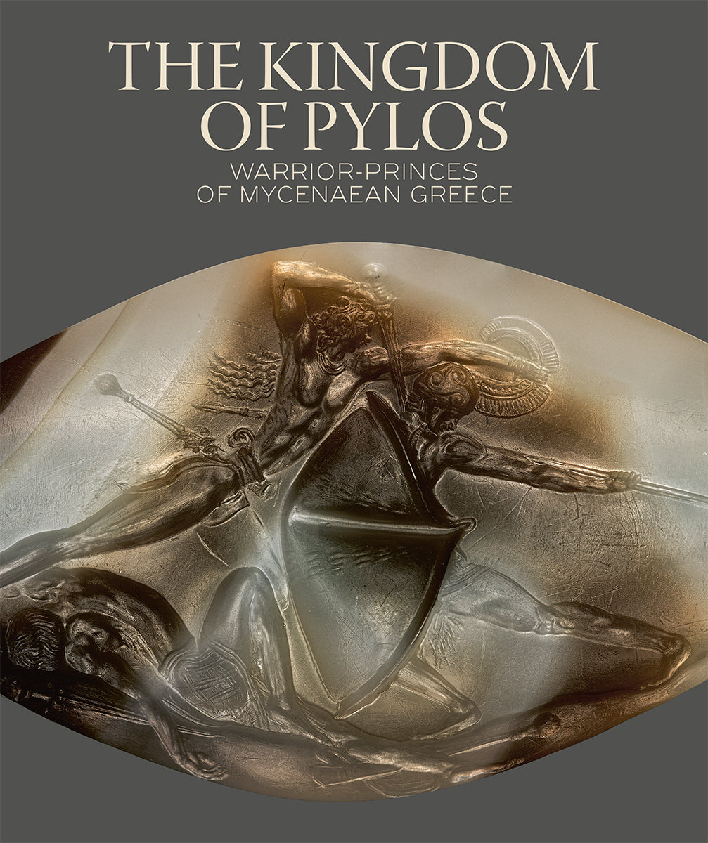 The Kingdom of Pylos: Warrior-Princes Of Mycenaean Greece