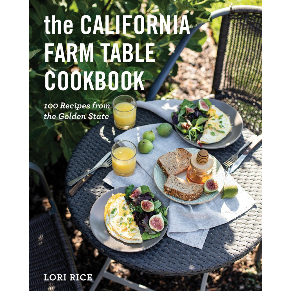 The California Farm Table Cookbook: 100 Recipes from the Golden State
