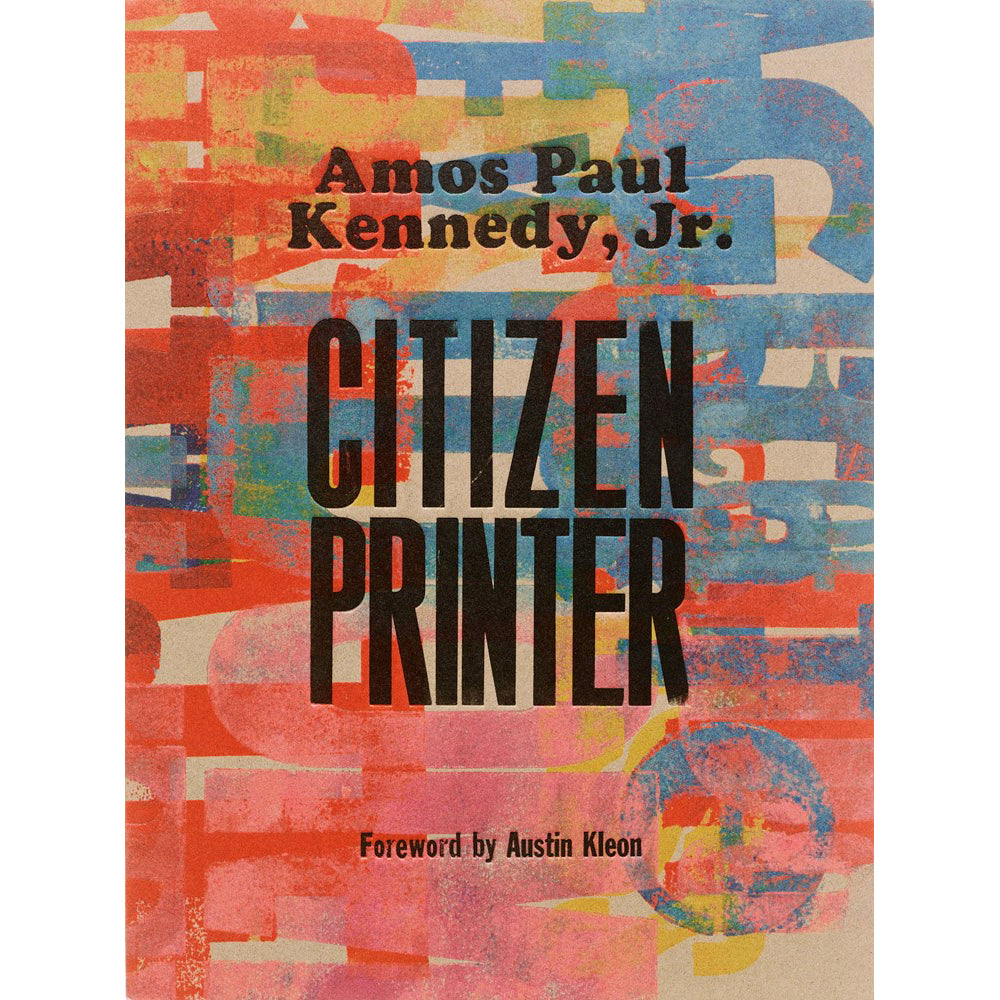 Book cover of 'Citizen Printer' by Amos Paul Kennedy, Jr. with colorful abstract design.