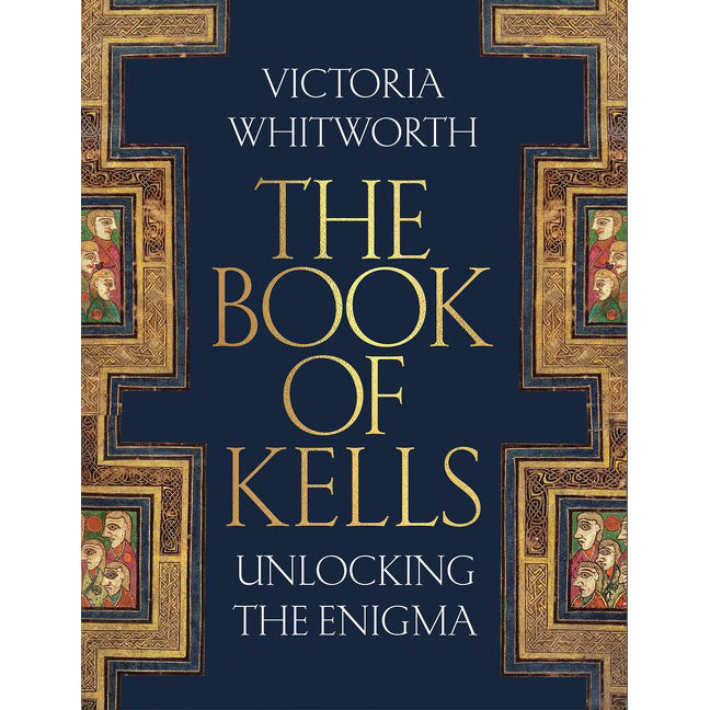 Book cover of 'The Book of Kells: Unlocking the Enigma' by Victoria Whitworth with decorative border and text.