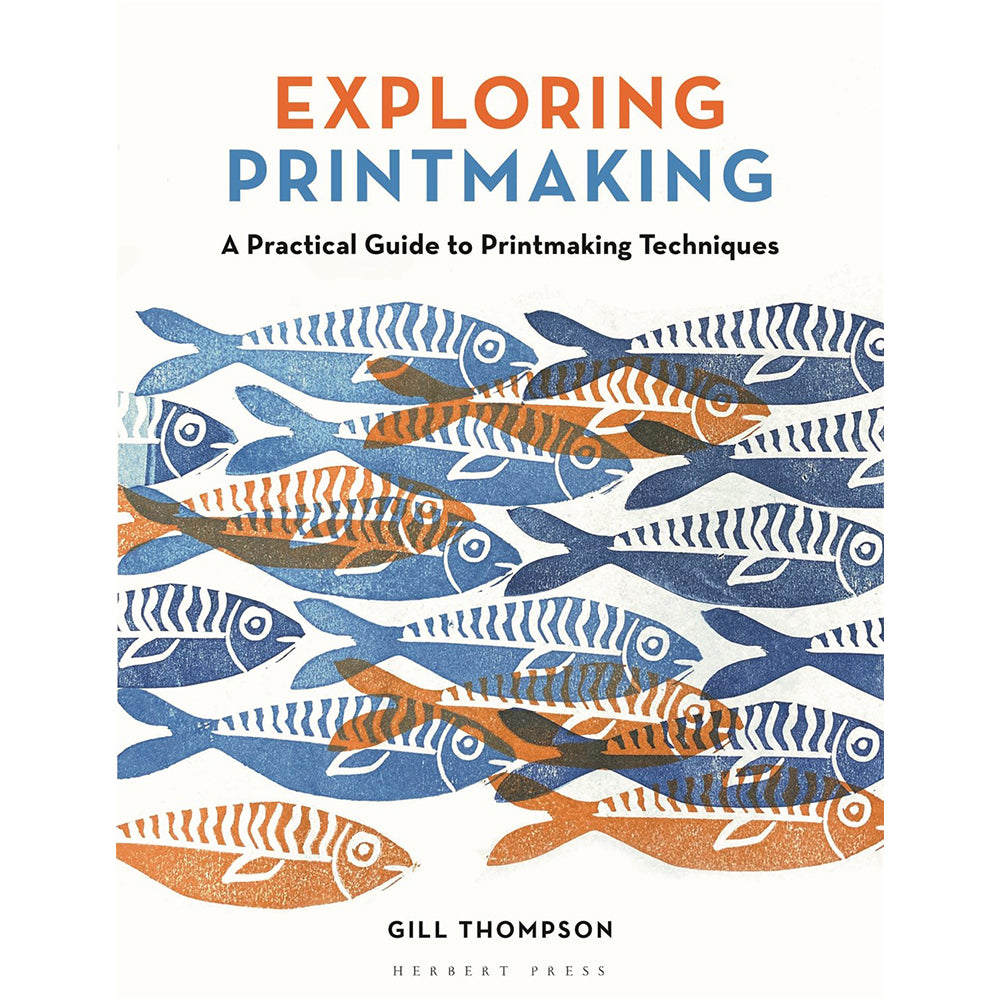 Printmaking Text Exploring Printmaking: A Practical Guide to Printmaking Techniques ...