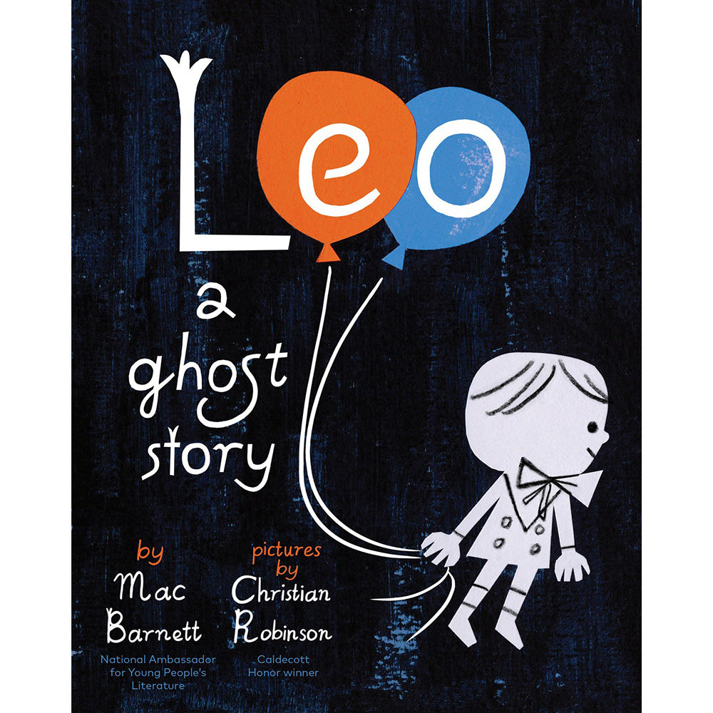 Book cover for 'Leo a ghost story' by Mac Barnett and Christian Robinson, featuring a dark textured navy background, white hand-drawn text and character, an orange balloon, and a blue balloon.