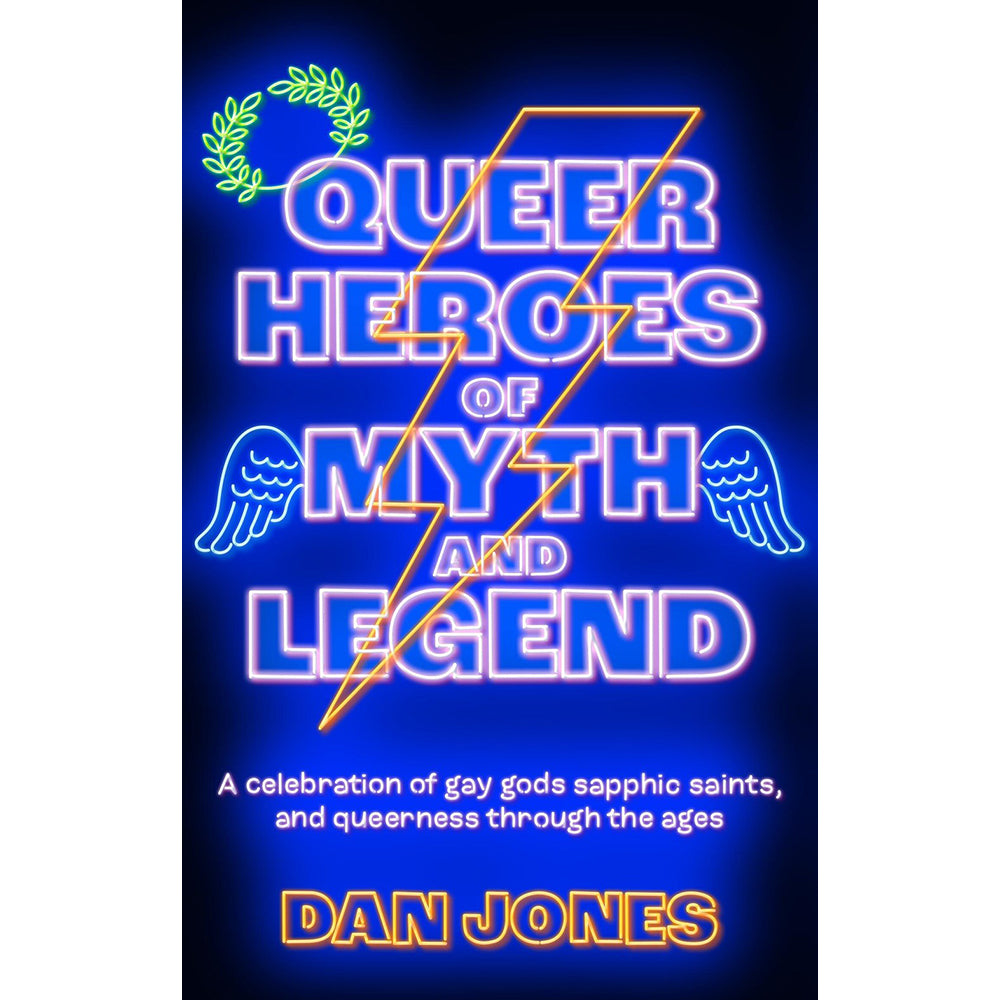Book cover for 'Queer Heros of Myth and Legend' featuring neon-style blue text on a black background with illustrations of wings and a laurel wreath.