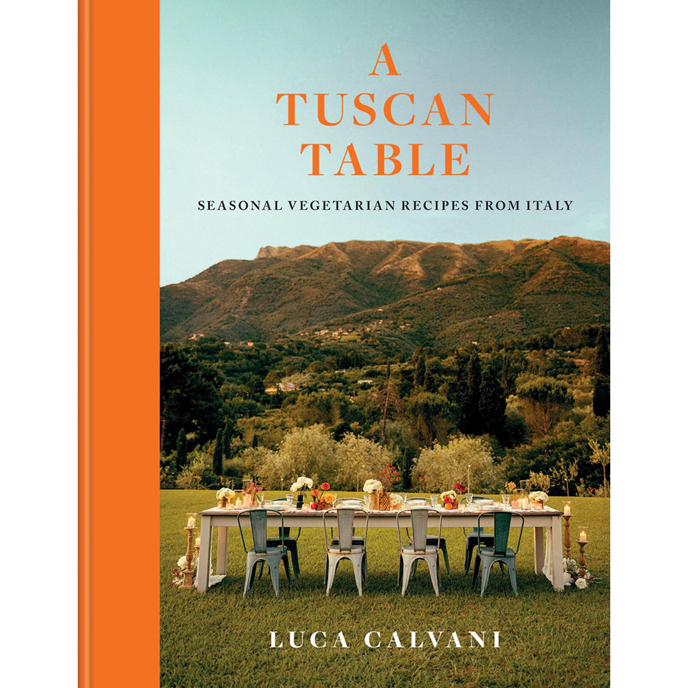 A Tuscan Table: Seasonal Vegetarian Recipes from Italy