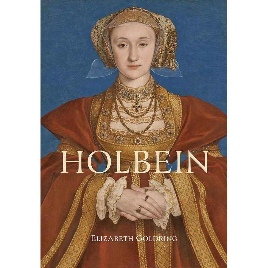 Book cover of 'Holbein' by Elizabeth Goldring featuring a portrait of a woman in historical attire.