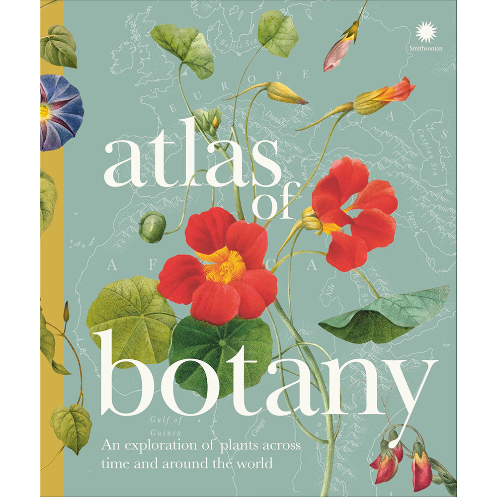 Atlas of Botany: An Exploration of Plants Across Time and Around the World
