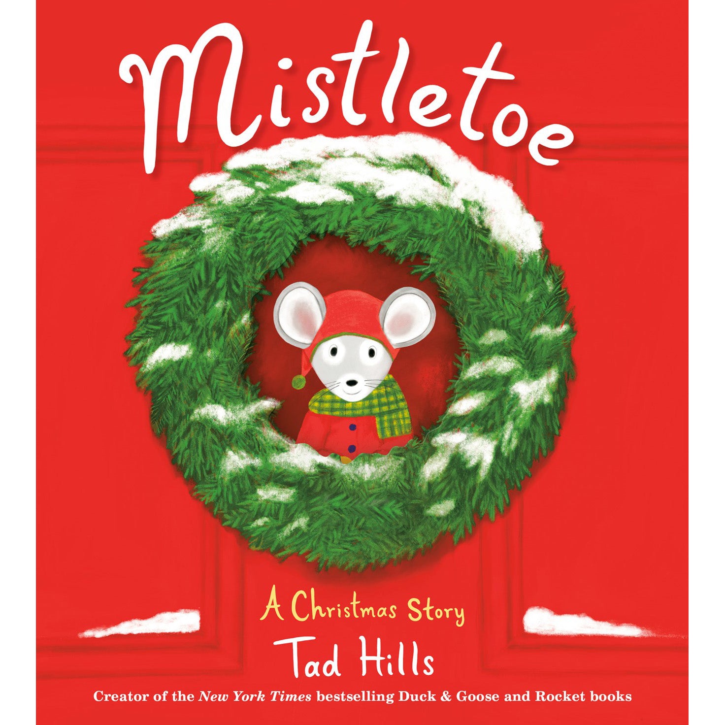 Book cover for 'Mistletoe: A Christmas Story' by Tad Hills, featuring a festive red background with a green Christmas wreath dusted with white snow and a small mouse in a red hat and green plaid scarf at the center.