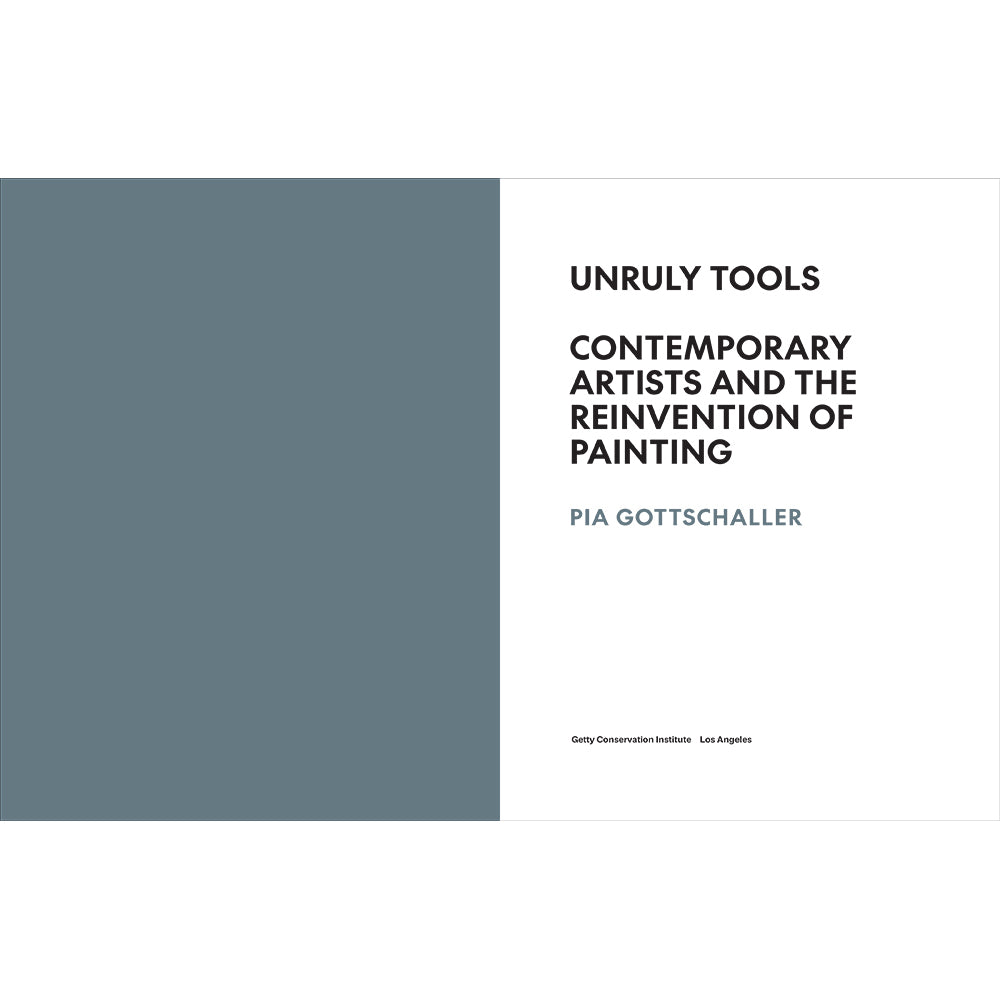 Unruly Tools: Contemporary Artists and the Reinvention of Painting