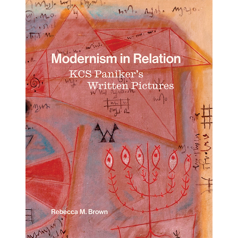 Modernism in Relation: KCS Paniker’s Written Pictures