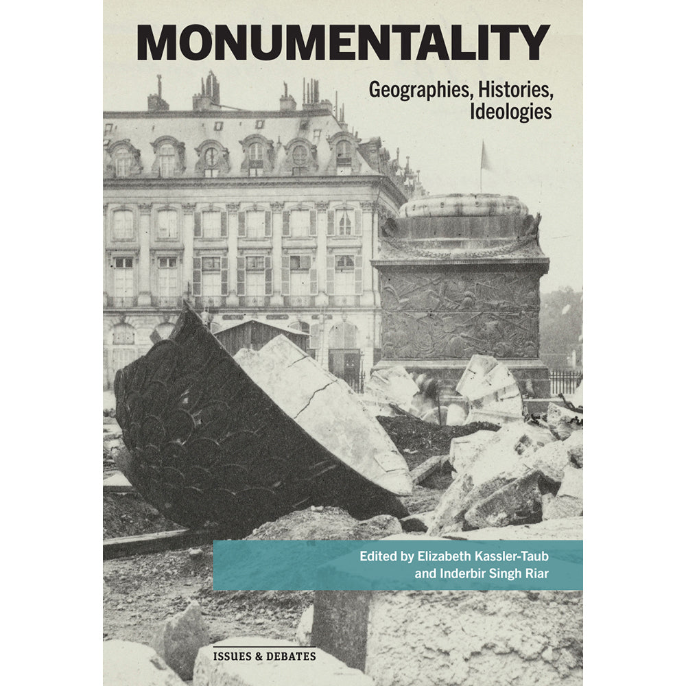 Monumentality: Geographies, Histories, Ideologies
