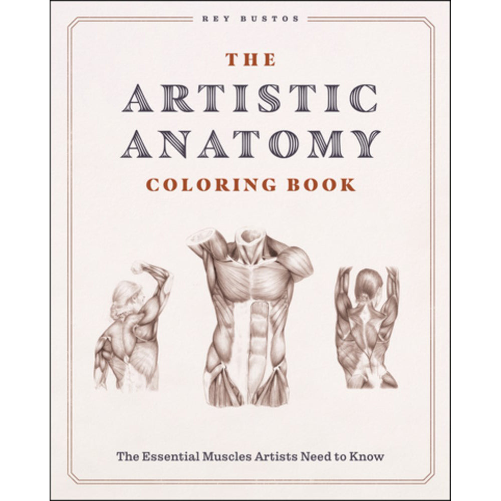 The Artistic Anatomy Coloring Book by Rey Bustos, featuring anatomical muscle drawings of three figures on a cream-colored cover with a thin double-line border.