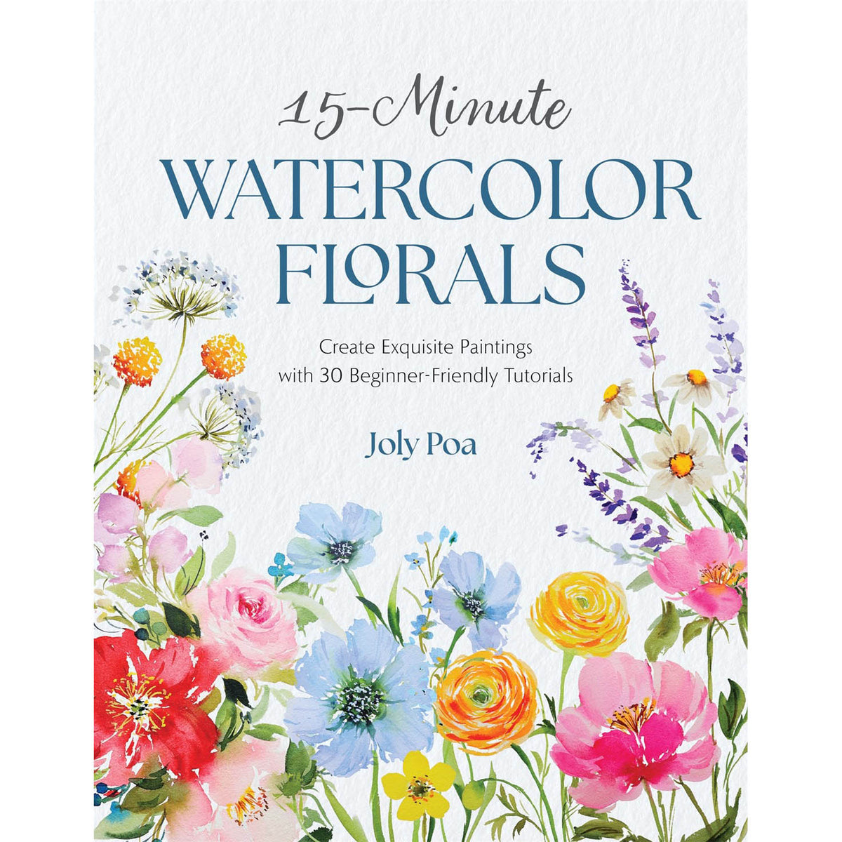 Book cover of '15-Minute Watercolor Florals' by Joly Poa with colorful floral illustrations.