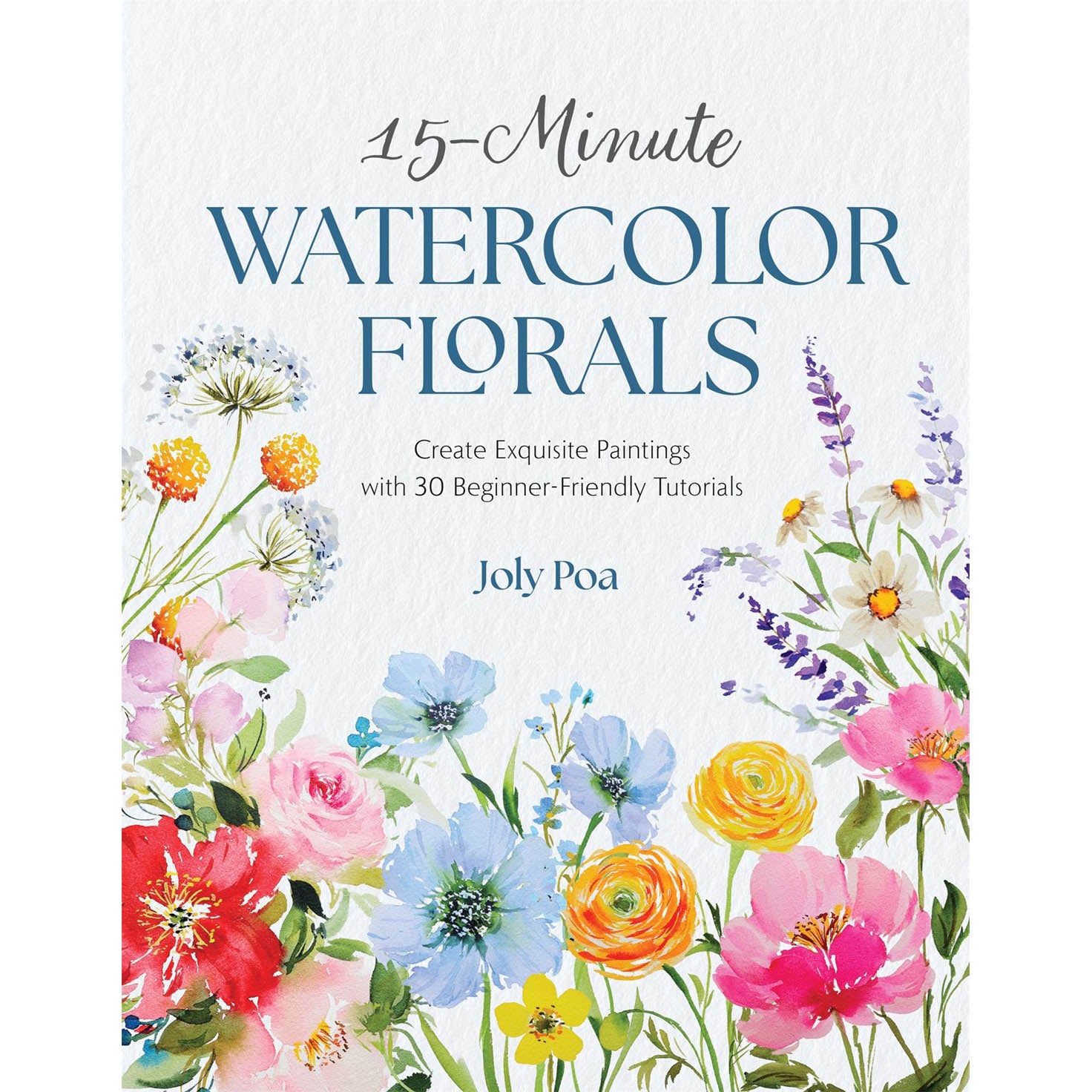 Book cover of '15-Minute Watercolor Florals' by Joly Poa with colorful floral illustrations.